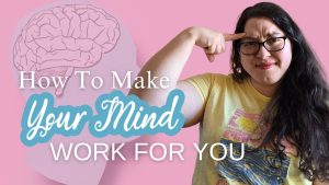 how to make your mind work for you