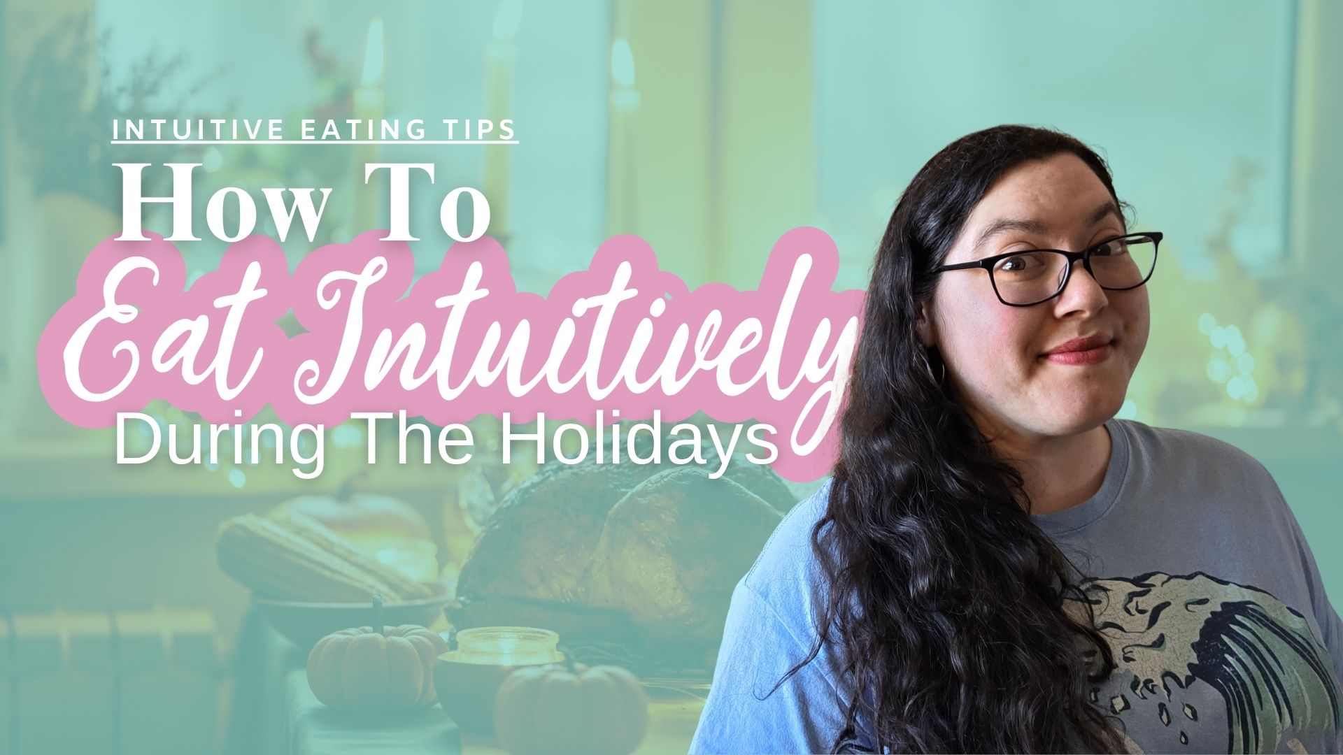 intuitive eating principles to keep in mind during the holidays