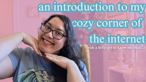 an introduction to my cozy corner of the internet